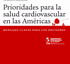 Prioridades para la salud cardiovascular en las américas